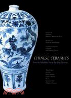 Chinese Ceramics ─ From the Paleolithic Period Through the Qing Dynasty