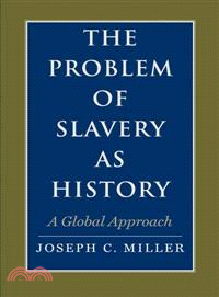 The Problem of Slavery As History ─ A Global Approach