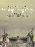 Whispering City ─ Modern Rome and Its Histories