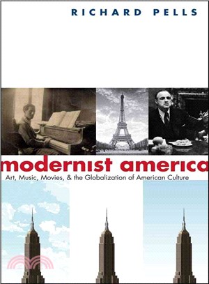 Modernist America: Art, Music, Movies and the Globalization of American Culture
