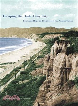 Escaping the Dark, Gray City ─ Fear and Hope in Progressive-era Conservation