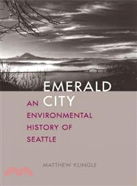 Emerald City—An Environmental History of Seattle