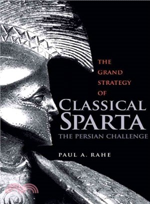 The Grand Strategy of Classical Sparta ─ The Persian Challenge