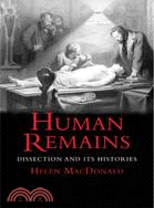 Human Remains: Dissection And Its Histories