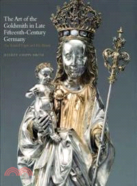 The Art of the Goldsmith in Late Fifteenth-century Germany ― The Kimbell Virgin and Her Bishop