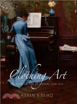 Clothing Art ─ The Visual Culture of Fashion 1600-1914