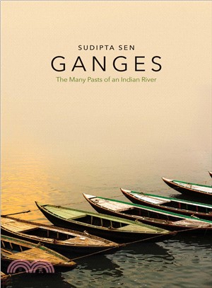 Ganges ― The Many Pasts of an Indian River