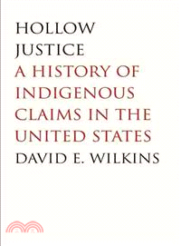 Hollow Justice ― A History of Indigenous Claims in the United States
