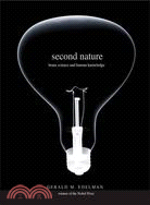 Second Nature: Brain Science And Human Knowledge