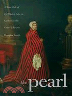 The Pearl: A True Tale of Forbidden Love in Catherine the Great's Russia