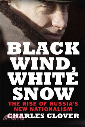 Black Wind, White Snow ─ The Rise of Russia's New Nationalism