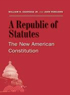 A Republic of Statutes: The New American Constitution