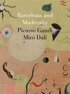 Barcelona And Modernity ─ Picasso, Gaudi, Miro, Dali