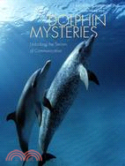 Dolphin Mysteries: Unlocking the Secrets of Communication