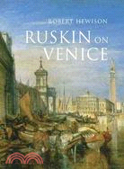 Ruskin on Venice ─ 'The Paradise of Cities'