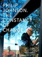 Philip Johnson, The Constancy of Change