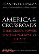America at the Crossroads ─ Democracy, Power, And the Neoconservative Legacy