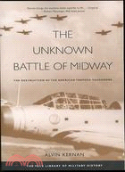 The Unknown Battle of Midway ─ The Destruction of the American Torpedo Squadrons
