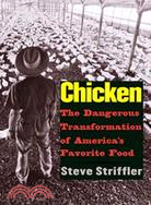 Chicken ─ The Dangerous Transformation of America's Favorite Food