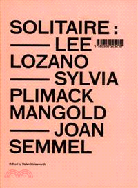 Solitaire ─ Lee Lozano, Sylvia Plimack Mangold, Joan Semmel