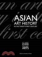 Asian Art History in the Twenty-First Century