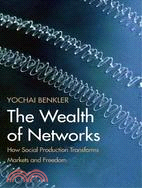 The Wealth of Networks ─ How Social Production Transforms Markets and Freedom