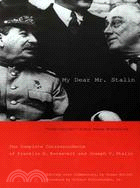My Dear Mr. Stalin: The Complete Correspondence Between Franklin D. Roosevelt and Joseph V. Stalin
