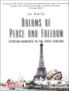 Dreams of Peace and Freedom ─ Utopian Moments in the Twentieth Century