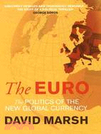 The Euro: The Politics of The New Global Currency