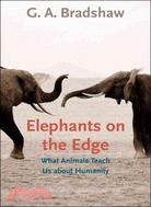 Elephants on the Edge: What Animals Teach Us About Humanity