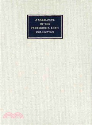 A Catalogue of the Frederick R. Koch Collection at the Beinecke Library, Yale University