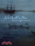 Like Breath on Glass: Whistler, Inness, and the Art of Painting Softly