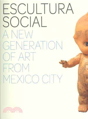 Escultura Social ― A New Generation of Art from Mexico City