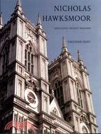 Nicholas Hawksmoor ─ Rebuilding Ancient Wonders