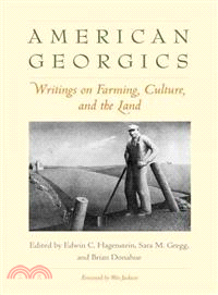 American Georgics: Writings on Farming, Culture, and the Land