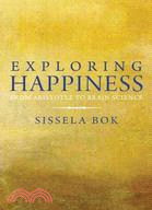 Exploring Happiness:From Aristotle to Brain Science