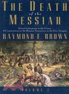 The Death of the Messiah ─ From Gethsemane to the Grave, a Commentary on the Passion Narratives in the Four Gospels
