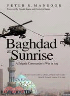 Baghdad at Sunrise: A Brigade Commander's War in Iraq