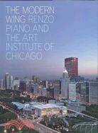 The Modern Wing ─ Renzo Piano and the Art Institute of Chicago