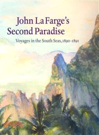 John La Farge's Second Paradise ─ Voyages in the South Seas, 1890-1891