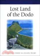 Lost Land of the Dodo ─ An Ecological History of Mauritius, Reunion, & Rodrigues