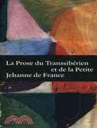 La Prose Du Transsiberien Et De La Petite Jehanne De France