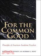 For the Common Good: Principles of American Academic Freedom