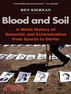 Blood and Soil ─ A World History of Genocide and Extermination from Sparta to Darfur