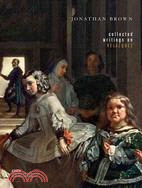 Collected Writings on Velazquez