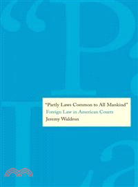 Partly Laws Common to All Mankind ─ Foreign Law in American Courts