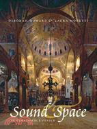 Sound and Space in Renaissance Venice ─ Architecture, Music, Acoustics