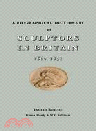 A Biographical Dictionary of Sculptors in Britain, 1660-1851