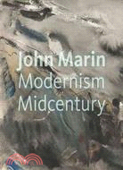 John Marin ─ Modernism at Midcentury