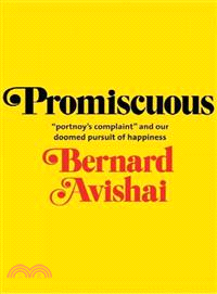 Promiscuous—Portnoy's Complaint and Our Doomed Pursuit of Happiness
